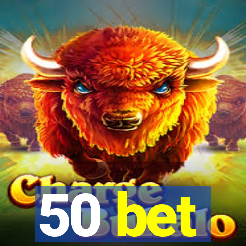 50 bet